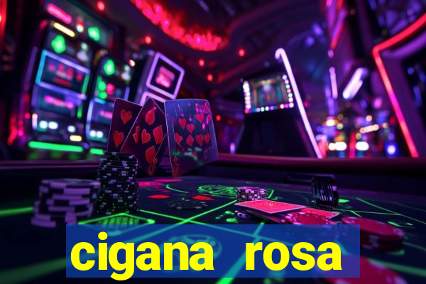 cigana rosa vermelha historia